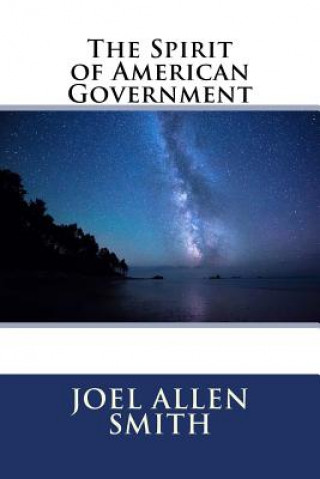 Kniha The Spirit of American Government MR Joel Allen Smith