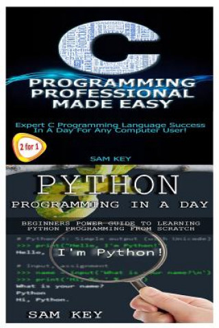 Buch Python Programming in a Day & C Programming Professional Made Easy Sam Key