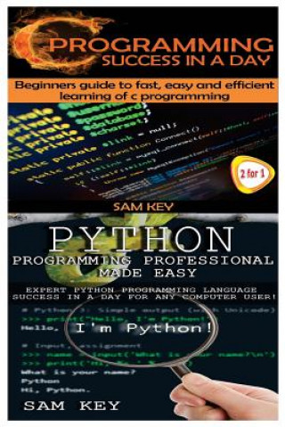 Książka Python Programming Professional Made Easy & C Programming Success in a Day Sam Key