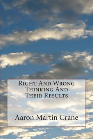 Книга Right And Wrong Thinking And Their Results Aaron Martin Crane