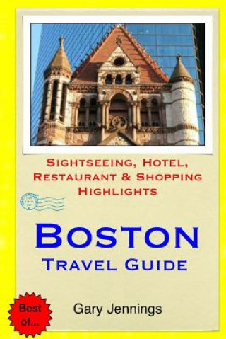 Kniha Boston Travel Guide: Sightseeing, Hotel, Restaurant & Shopping Highlights Gary Jennings