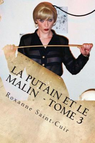 Carte La Putain et le Malin - Tome 3: Maisons closes Roxanne Saint-Cuir