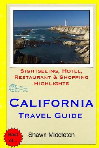 Kniha California Travel Guide: Sightseeing, Hotel, Restaurant & Shopping Highlights Shawn Middleton