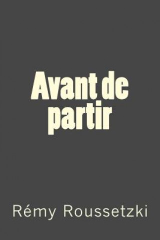 Knjiga Avant de partir Remy Joseph Roussetzki