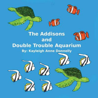 Boek The Addisons and Double Trouble Aquarium Kayleigh Anne Donnelly