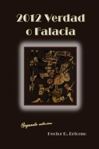 Knjiga 2012 Verdad o falacia: El vaticinio maya Hector R Briceno