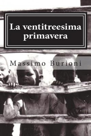 Boek La Ventitreesima Primavera: La Prima Avventura Di Giovanni Bic MR Massimo Burioni