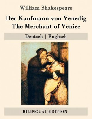 Kniha Der Kaufmann von Venedig / The Merchant of Venice: Deutsch - Englisch William Shakespeare