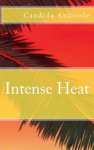 Knjiga Intense Heat Candida Andriole