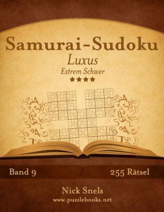 Kniha Samurai-Sudoku Luxus - Extrem Schwer - Band 9 - 255 Ratsel Nick Snels