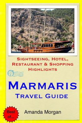 Książka Marmaris Travel Guide: Sightseeing, Hotel, Restaurant & Shopping Highlights Amanda Morgan
