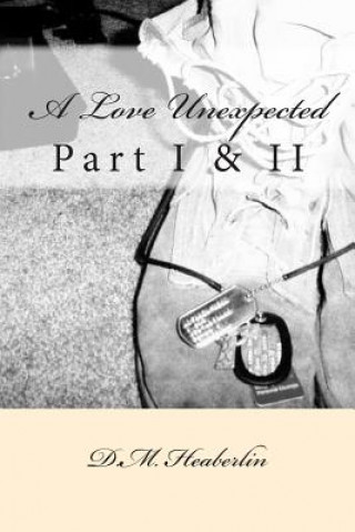 Kniha A Love Unexpected: Part I & II Mrs DM Heaberlin