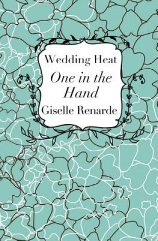 Książka Wedding Heat: One in the Hand: Boomer Erotica Giselle Renarde