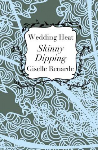 Książka Wedding Heat: Skinny Dipping: Gay Erotica Giselle Renarde