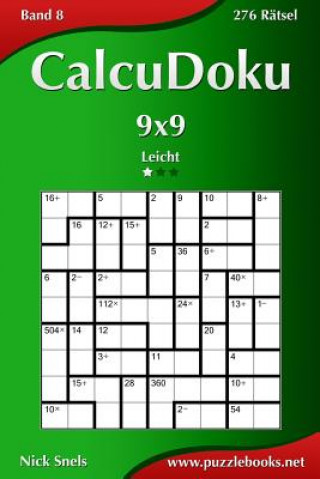 Carte CalcuDoku 9x9 - Leicht - Band 8 - 276 Rätsel Nick Snels
