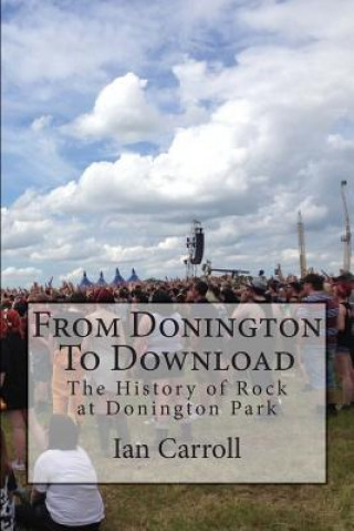 Kniha From Donington To Download: The History of Rock at Donington Park MR Ian Carroll