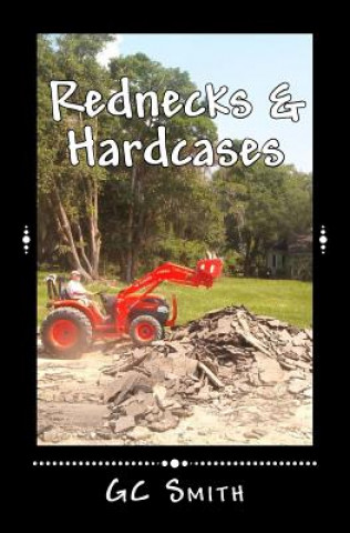 Carte Rednecks & Hardcases: Short Stories Gc Smith