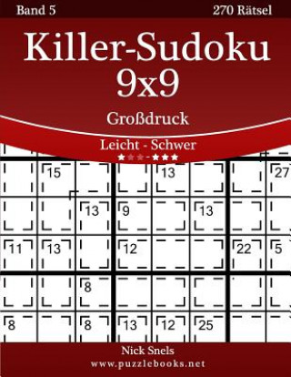 Carte Killer-Sudoku 9x9 Großdruck - Leicht bis Schwer - Band 5 - 270 Rätsel Nick Snels