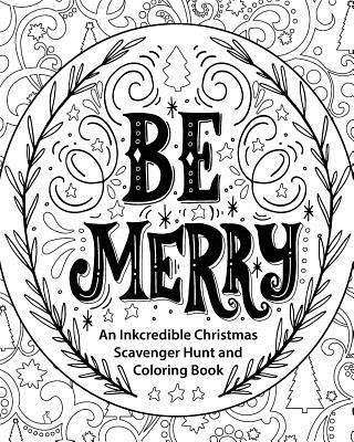 Книга Be Merry: An Inkcredible Christmas Scavenger Hunt and Coloring Book H R Wallace Publishing