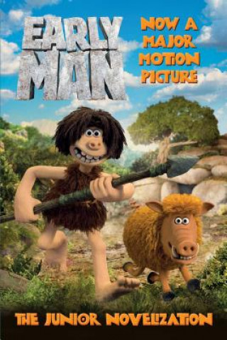 Książka Early Man: The Junior Novelization Aardman Animation Ltd