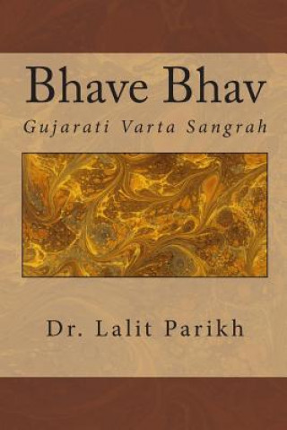 Kniha Bhave Bhav: Gujarati Vaartaa Sangrah Dr Lalit Parikh