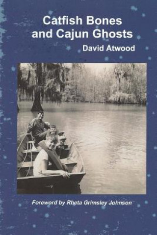 Kniha Catfish Bones and Cajun Ghosts David Atwood