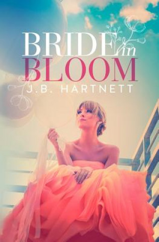 Livre Bride in Bloom J B Hartnett