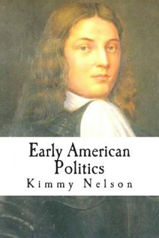 Boek Early American Politics Kimmy Nelson