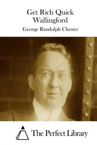 Kniha Get Rich Quick Wallingford George Randolph Chester