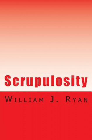 Book Scrupulosity: A Rude Awakening William J Ryan