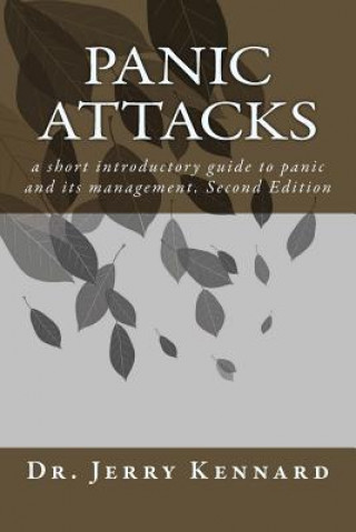 Carte Panic Attacks: a short introductory guide to panic and its management Dr Jerry Kennard