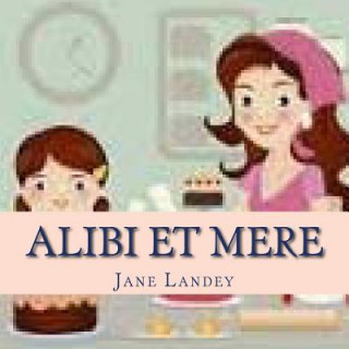 Könyv Alibi et mere: Brim Kiddies Histoires Jane Landey