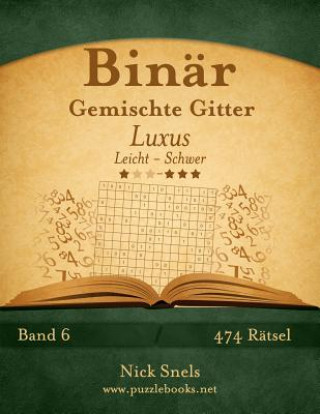 Knjiga Binar Gemischte Gitter Luxus - Leicht bis Schwer - Band 6 - 474 Ratsel Nick Snels