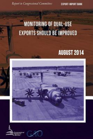 Carte EXPORT-IMPORT BANK Monitoring of Dual-Use Exports Should Be Improved United States Government Accountability