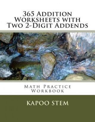 Livre 365 Addition Worksheets with Two 2-Digit Addends: Math Practice Workbook Kapoo Stem