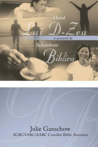 Kniha Harul Lui D-Zeu Si Procesul de Schimbare Biblica (Romanian Edition) Julie Ganschow