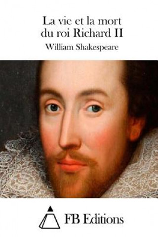 Buch La vie et la mort du roi Richard II William Shakespeare