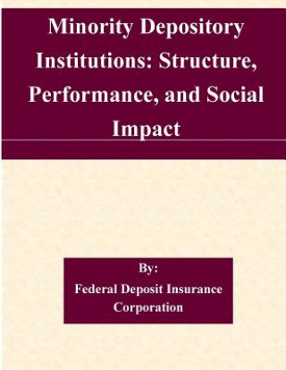 Livro Minority Depository Institutions: Structure, Performance, and Social Impact Federal Deposit Insurance Corporation