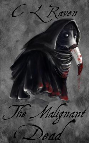 Libro The Malignant Dead C L Raven