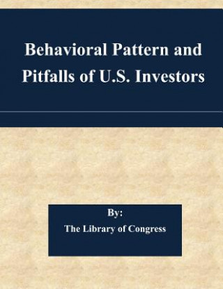 Kniha Behavioral Pattern and Pitfalls of U.S. Investors The Library of Congress