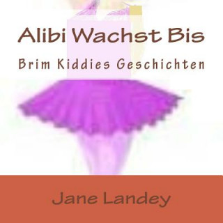 Libro Alibi Wachst Bis: Brim Kiddies Geschichten Jane Landey