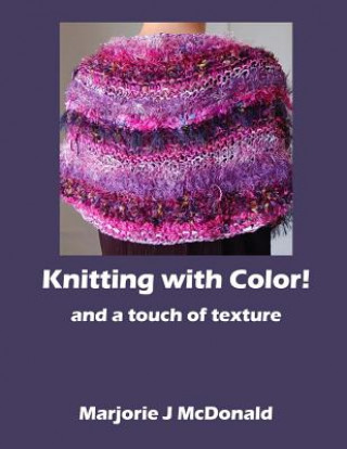 Buch Knitting with Color and a touch of texture Marjorie J McDonald