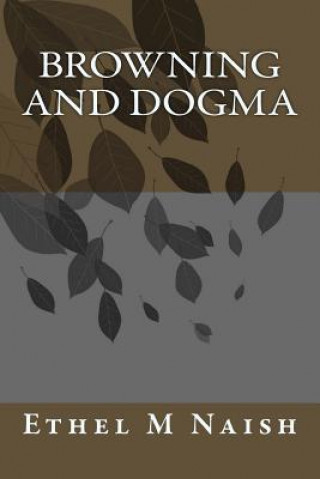 Könyv Browning And Dogma MR Ethel M Naish