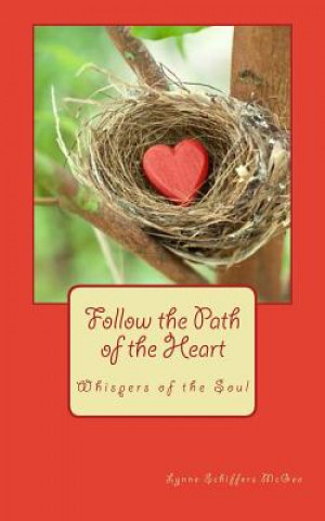 Carte Follow the Path of the Heart: Whispers of the Soul Lynne Schiffers McGee