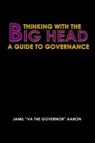 Boek Thinking With The Big Head: A Guide to Governance Jamil the Governor Aaron
