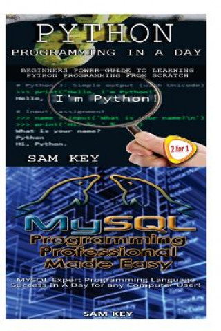 Könyv Python Programming in a Day & MySQL Programming Professional Made Easy Sam Key