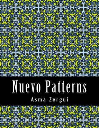 Könyv Nuevo Patterns: Adult Coloring Book Mrs Asma Zergui