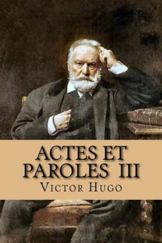 Knjiga Actes et paroles III M Victor Hugo