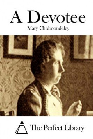 Kniha A Devotee Mary Cholmondeley