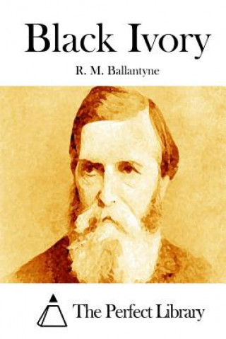 Βιβλίο Black Ivory Robert Michael Ballantyne